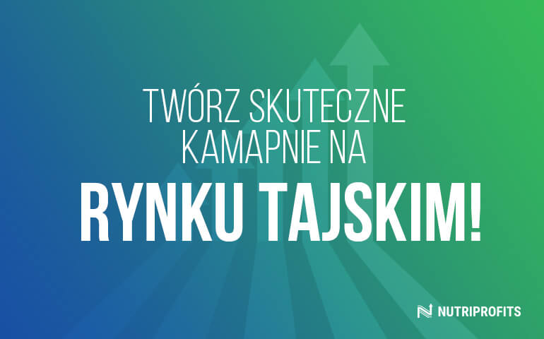 Twórz skuteczne kampanie na rynku tajskim!